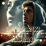 Intezar Ki Kahani - Aarch N Arise Song Download